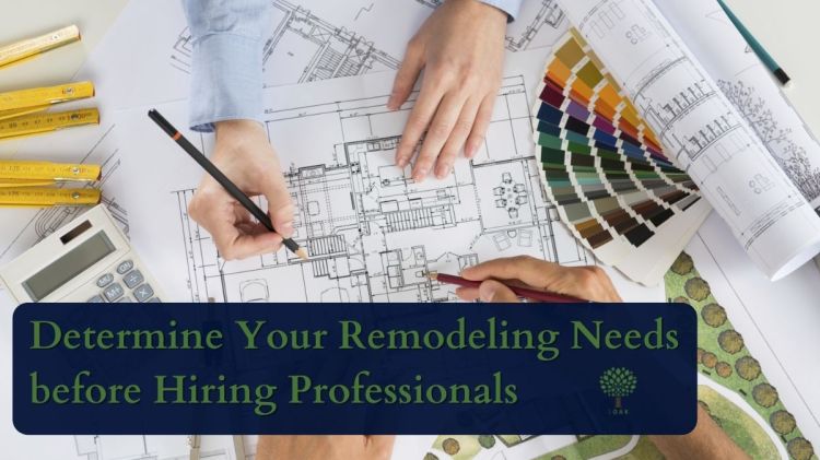 Determine Your Remodeling Needs before Hiring Professionals 
